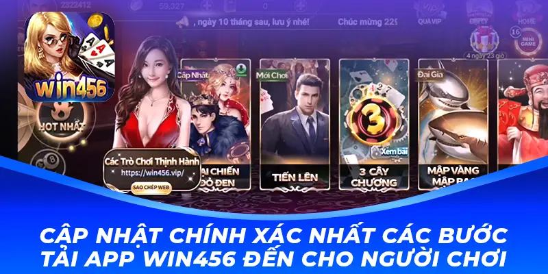 Cập nhật chính xác nhất các bước tải app Win456 đến cho người chơi