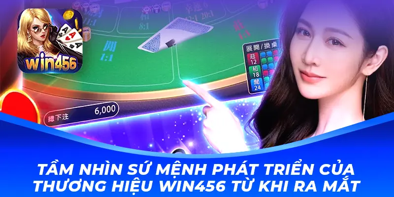 Tầm nhìn sứ mệnh phát triển của thương hiệu Win456 từ khi ra mắt