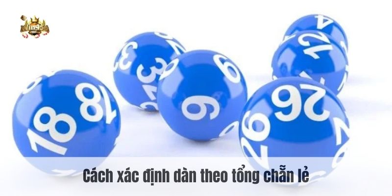 Cách xác định dàn theo tổng chẵn lẻ