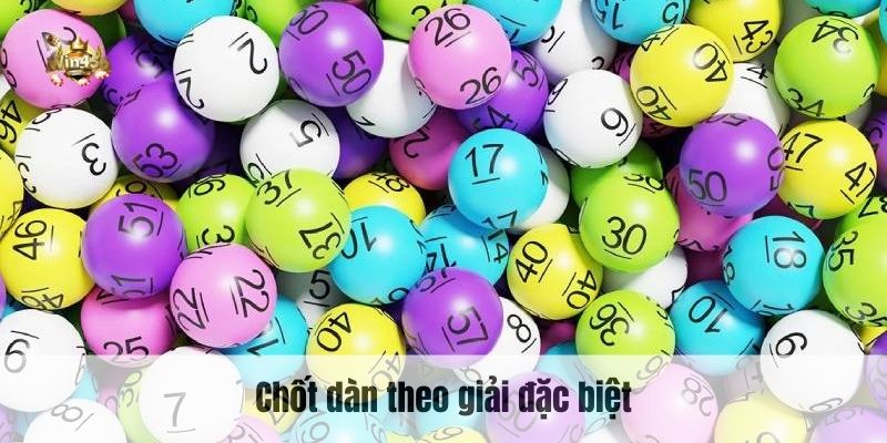 Chốt dàn theo giải đặc biệt