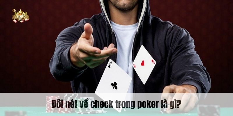 Đôi nét về check trong poker là gì?