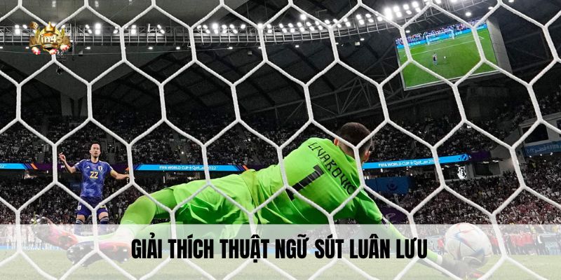 Giải thích thuật ngữ sút luân lưu