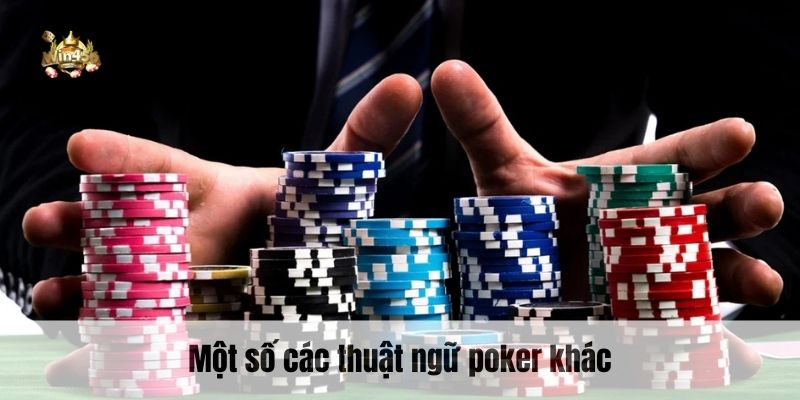 Một số các thuật ngữ poker khác