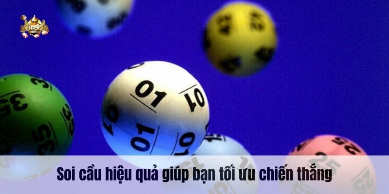 Soi cầu hiệu quả giúp bạn tối ưu chiến thắng