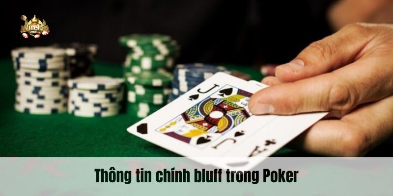 Thông tin chính bluff trong Poker