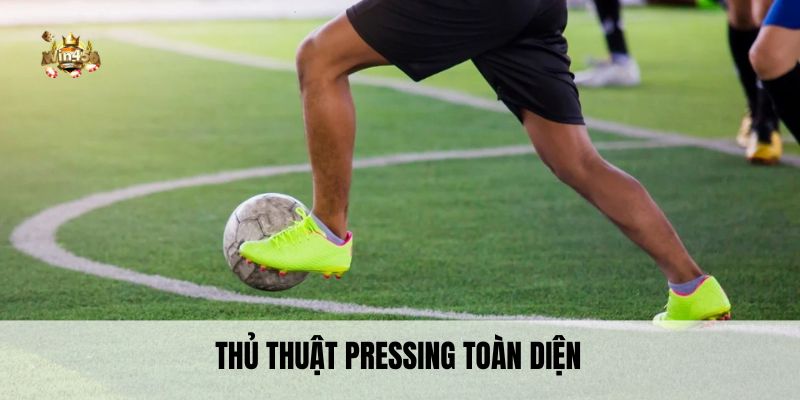 Thủ thuật pressing toàn diện