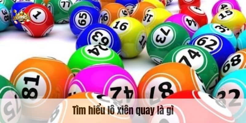 Tìm hiểu lô xiên quay là gì